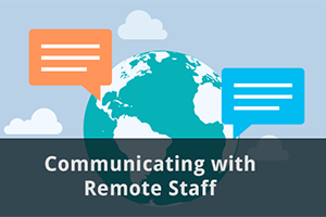 communicating with remote staff